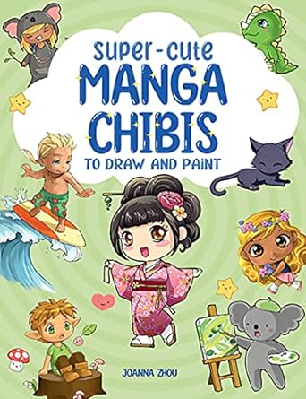 Super-Cute Manga Chibis to Draw and Paint - Readers Warehouse