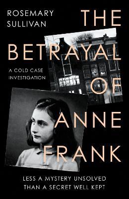 The Betrayal Of Anne Frank - Readers Warehouse