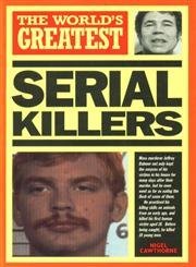 The World's Greatest Serial Killers - Readers Warehouse