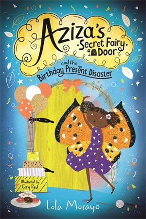 Aziza's Secret Fairy Door And The Birthday Present Disaster - Readers Warehouse