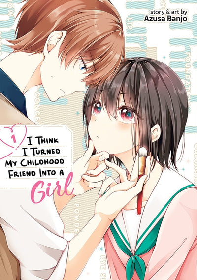 I Think I Turned My Childhood friend Into A Girl, Volume 1 - Readers Warehouse