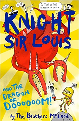 Knight Sir Louis And The Dragon Of Doooooom! - Readers Warehouse