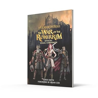 The War Of The Rohirrim Visual Companion