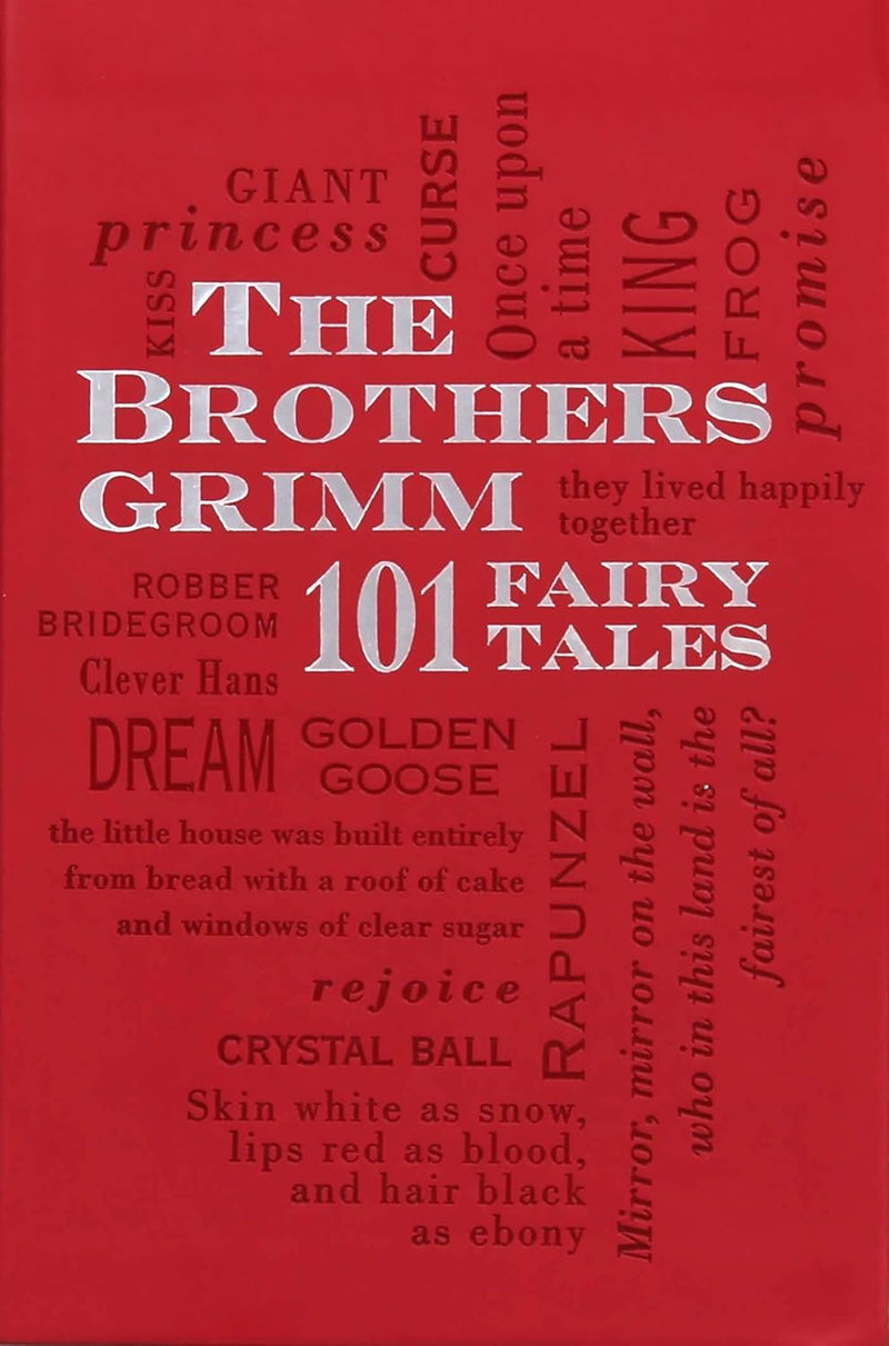 The Brothers Grimm: 101 Fairy Tales: 101 Fairy Tales