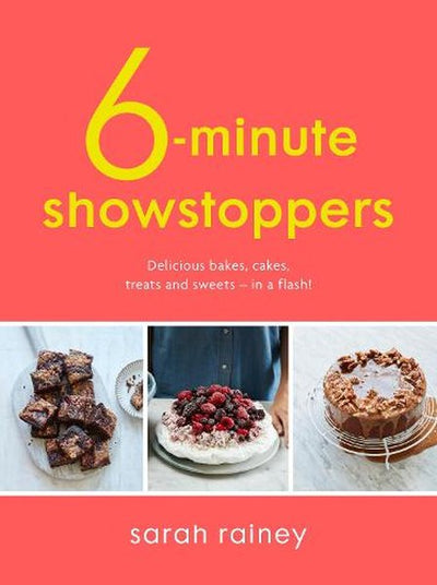 Six-Minute Showstoppers by Rainey Sarah | Readers Warehouse