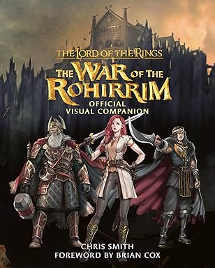 The War Of The Rohirrim Visual Companion