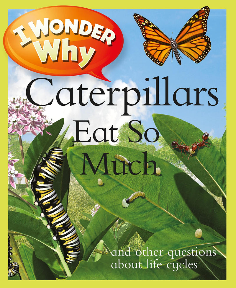 I Wonder Why Caterpillars Eats So Much