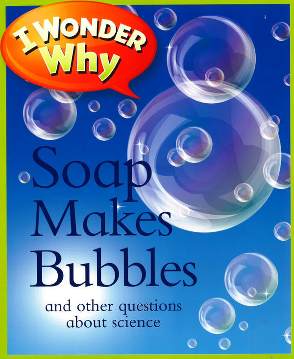 I Wonder Why Soap Makes Bubbles