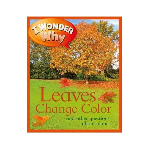 I Wonder Why Leaves Change Colour