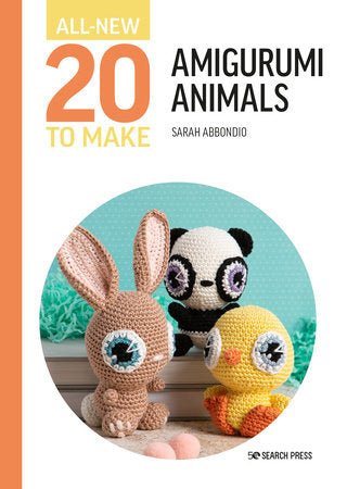 All-New Twenty to Make: Amigurumi Animals - Readers Warehouse