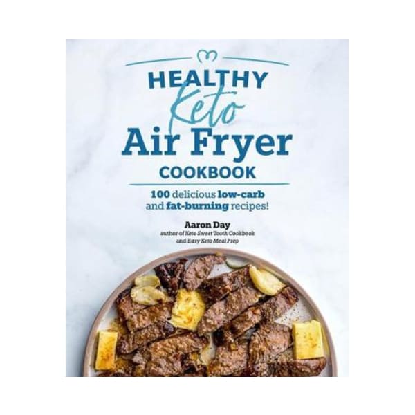 Ketogenic Recipes Low Carb Air Fryer Cookbook Keto Air Fryer Cookbook For Beginners: 800 Easy, Healthy Low Carb Air  Frying UK