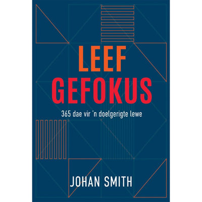 Leef Gefokus: 365 Dae Vir 'N Doelgerigte Lewe - Readers Warehouse