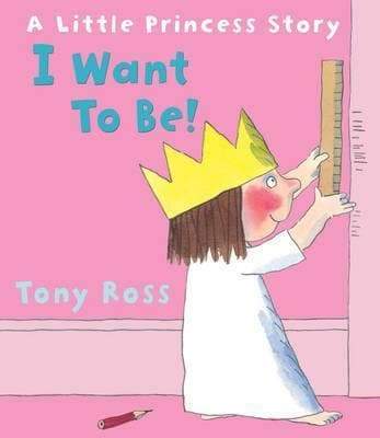 Little Princess - I Want To Be! - Readers Warehouse