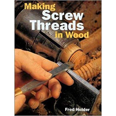 Making Screw Threads In Wood - Readers Warehouse