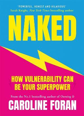 Naked - How Vulnerability Can Be Your Superpower - Readers Warehouse