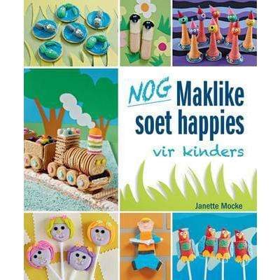 Nog Maklike Soet Happies Vir Kinders Cookbook - Readers Warehouse