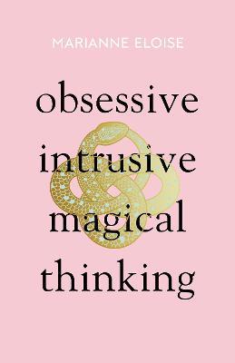 Obsessive, Intrusive, Magical Thinking - Readers Warehouse