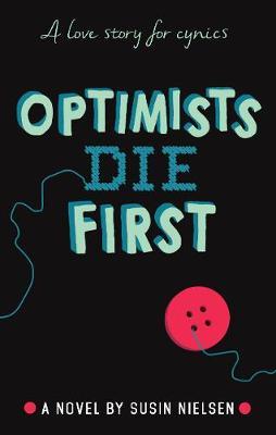 Optimists Die First - A Love Story For Cynics - Readers Warehouse