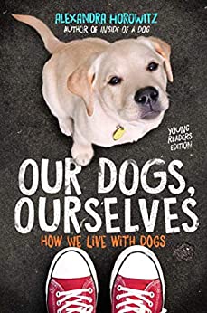 Our Dogs, Ourselves - How We Live With Dogs - Readers Warehouse