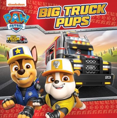 PAW Patrol Big Truck Pups - Readers Warehouse