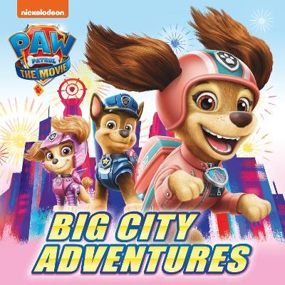 PAW Patrol Picture Book - The Movie - Big City Adventures - Readers Warehouse