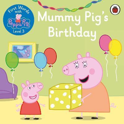 Peppa Pig - Mummy Pigs Birthday (Level 3) - Readers Warehouse