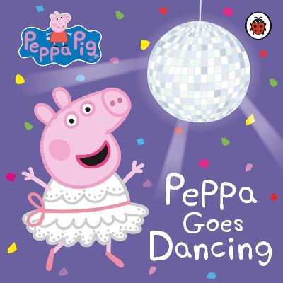 Peppa Pig - Peppa Goes Dancing - Readers Warehouse