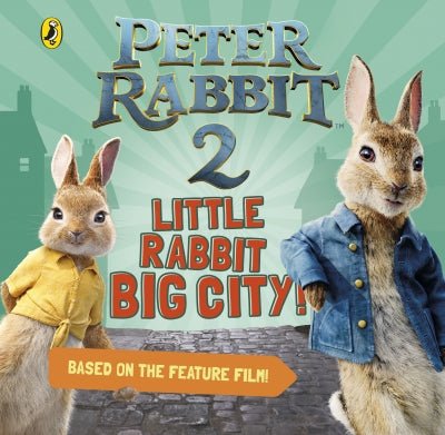 Peter Rabbit 2 - Little Rabbit Big City - Readers Warehouse
