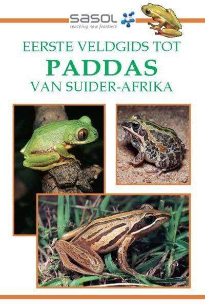 Sasol Eerste Veldgids - Paddas Van Suider-Afrika - Readers Warehouse