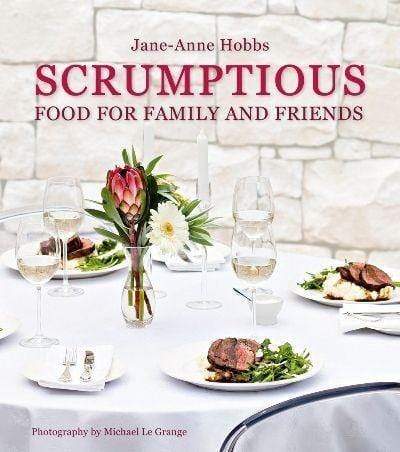 Scrumptious Food For Family And Friends Cookbook - Readers Warehouse