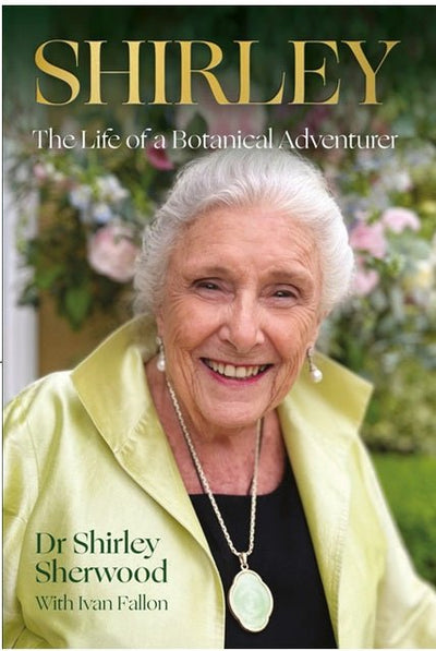 SHIRLEY - The Life of a Botanical Adventurer - Readers Warehouse