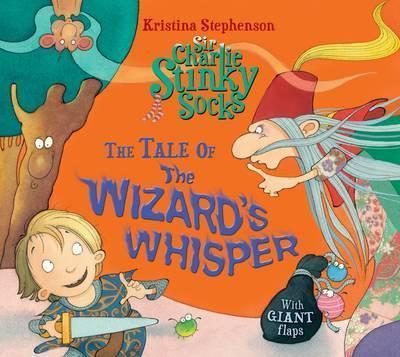 Sir Charlie Stinky Socks - The Tale of the Wizard's Whisper - Readers Warehouse