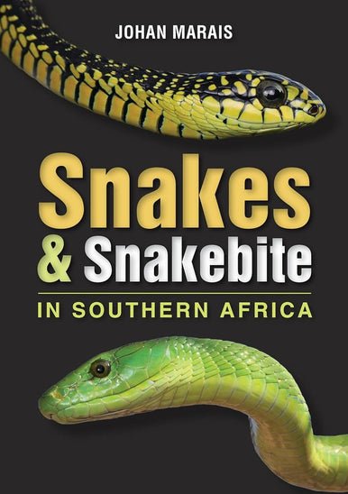 Snakes and Snakebite in Southern Africa - Readers Warehouse