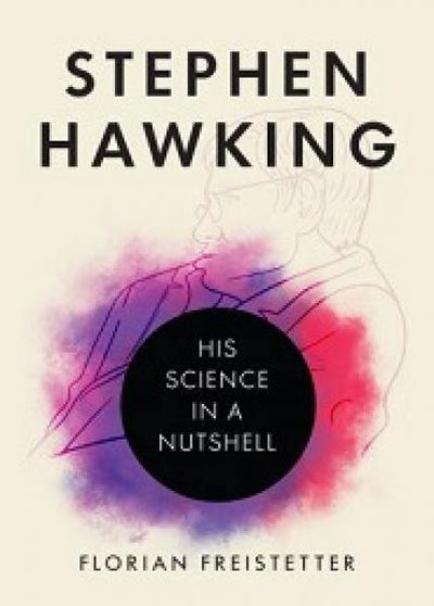 Stephen Hawking - His Science In A Nutshell - Readers Warehouse