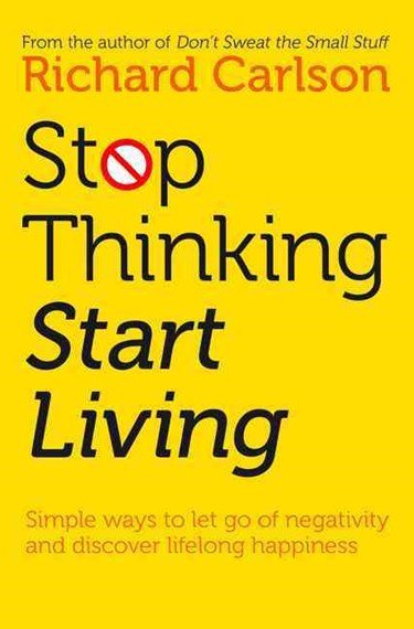 Stop Thinking, Start Living - Readers Warehouse