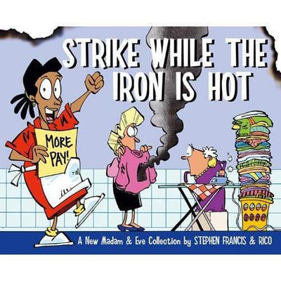 STRIKE WHILE THE IRON IS HOT S/C - Readers Warehouse