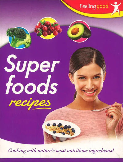 Super Foods Recipes - Readers Warehouse