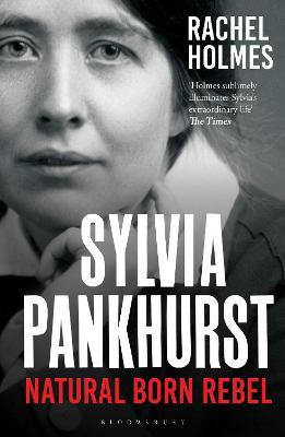 Sylvia Pankhurst - Natural Born Rebel - Readers Warehouse