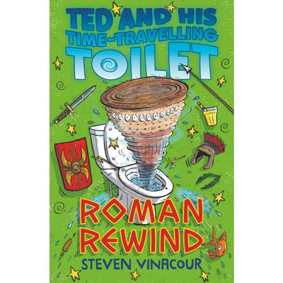 Ted and His Time Travelling Toilet: Roman Rewind - Readers Warehouse