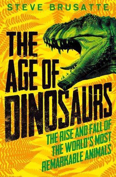The Age of Dinosaurs - Readers Warehouse