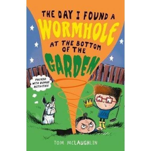 The Day I Found a Wormhole at the Bottom of the Garden - Readers Warehouse