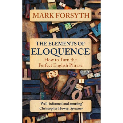 The Elements Of Eloquence - Readers Warehouse