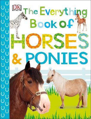The Everything Book Of Horses And Ponies - Readers Warehouse