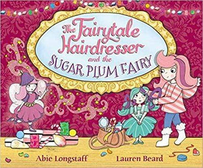 The Fairytale Hairdresser And The Sugar Plum Fairy - Readers Warehouse