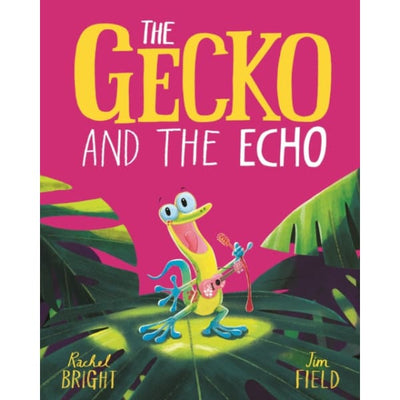 The Gecko And The Echo Rachel Bright