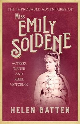 The Improbable Adventures Of Miss Emily Soldene - Readers Warehouse
