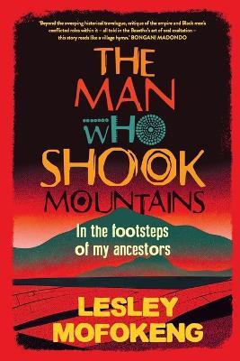 The Man Who Shook Mountains - Readers Warehouse