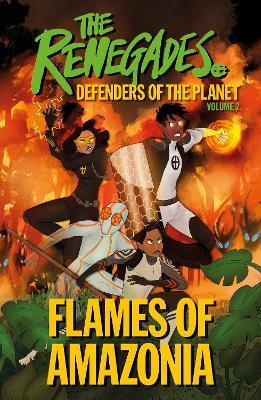The Renegades: Flames of Amazonia - Readers Warehouse