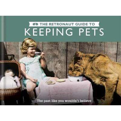 The Retronaut Guide To Keeping Pets - Readers Warehouse