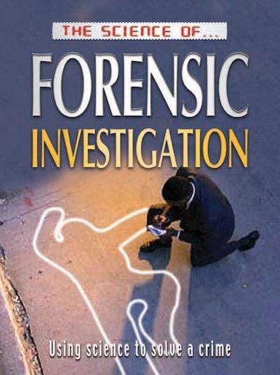 The Science Of Forensic Investigation - Readers Warehouse